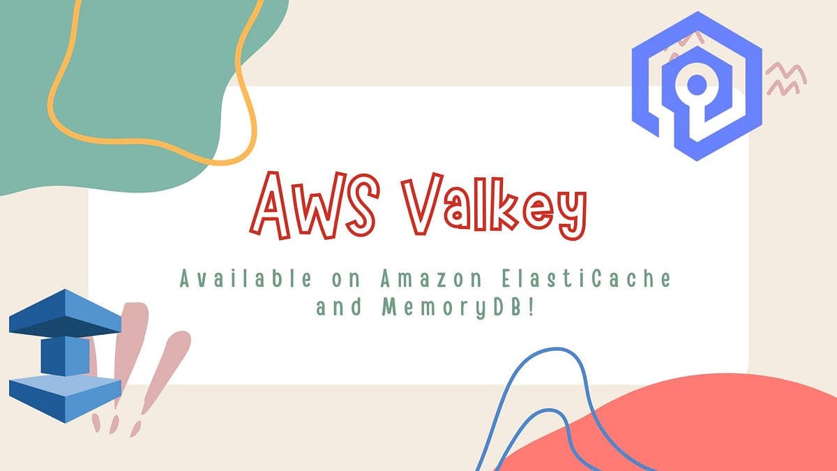 Migration from ElastiCache Redis to ElastiCache Valkey: Key Considerations